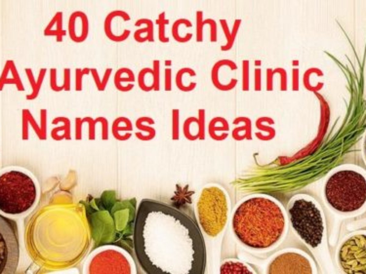 40 Catchy Ayurvedic Clinic Names Ideas