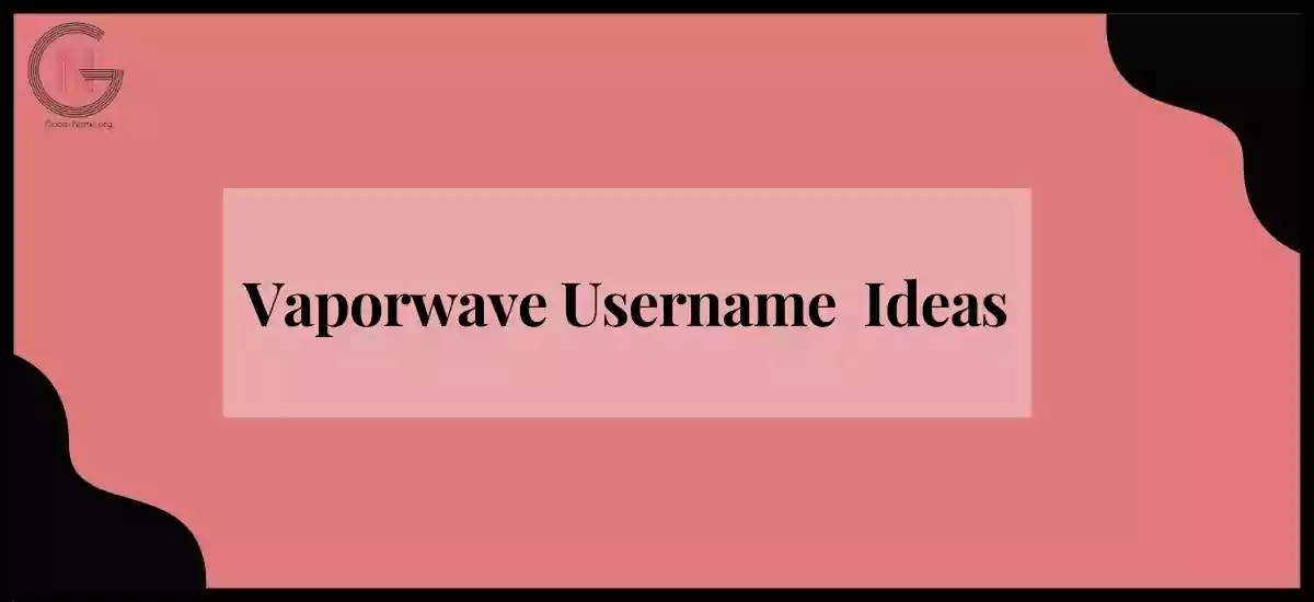 Vaporwave username Ideas