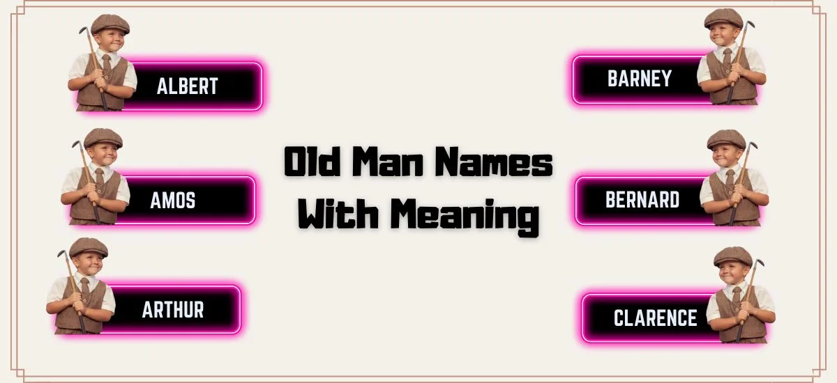 120 Best Old Man Names Meaningful And Cool Good Name